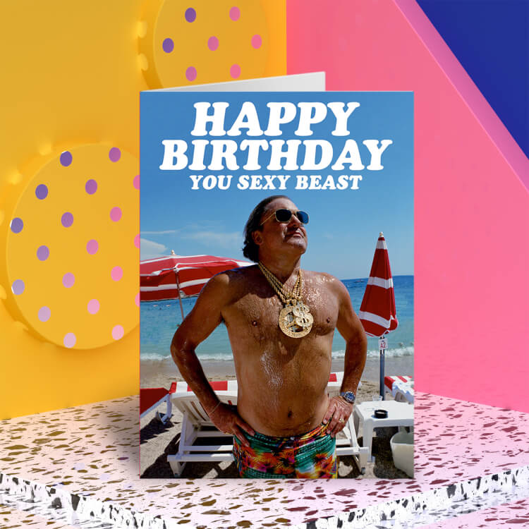 Happy Birthday You Sexy Beast Card - Dean Morris