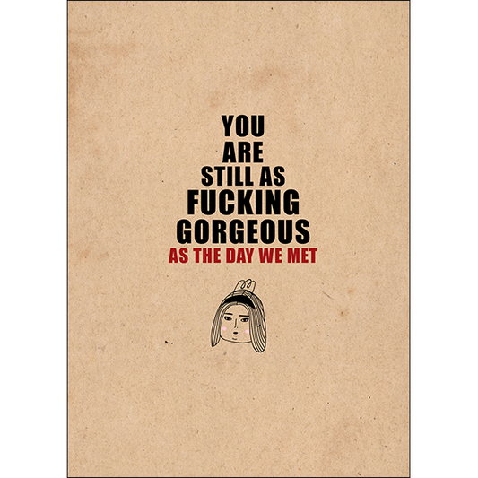 Fucking Gorgeous Greeting Card