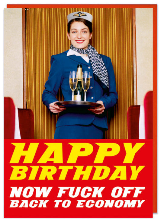 Happy Birthday. Now Fuck Off Back To Economy Card - Dean Morris