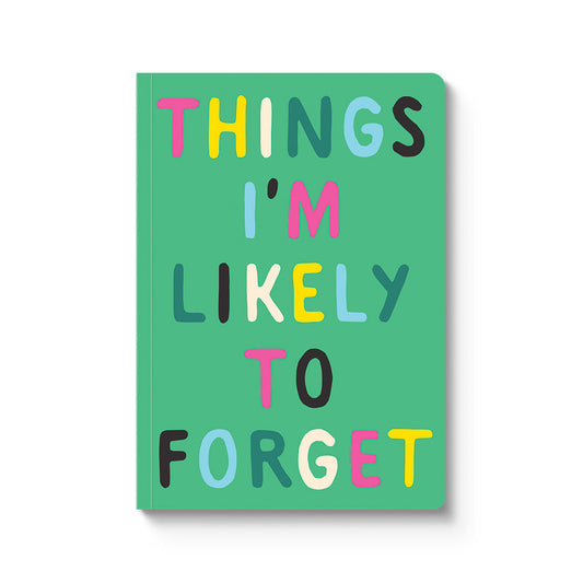 Things I’m Likely To Forget A5 Notebook