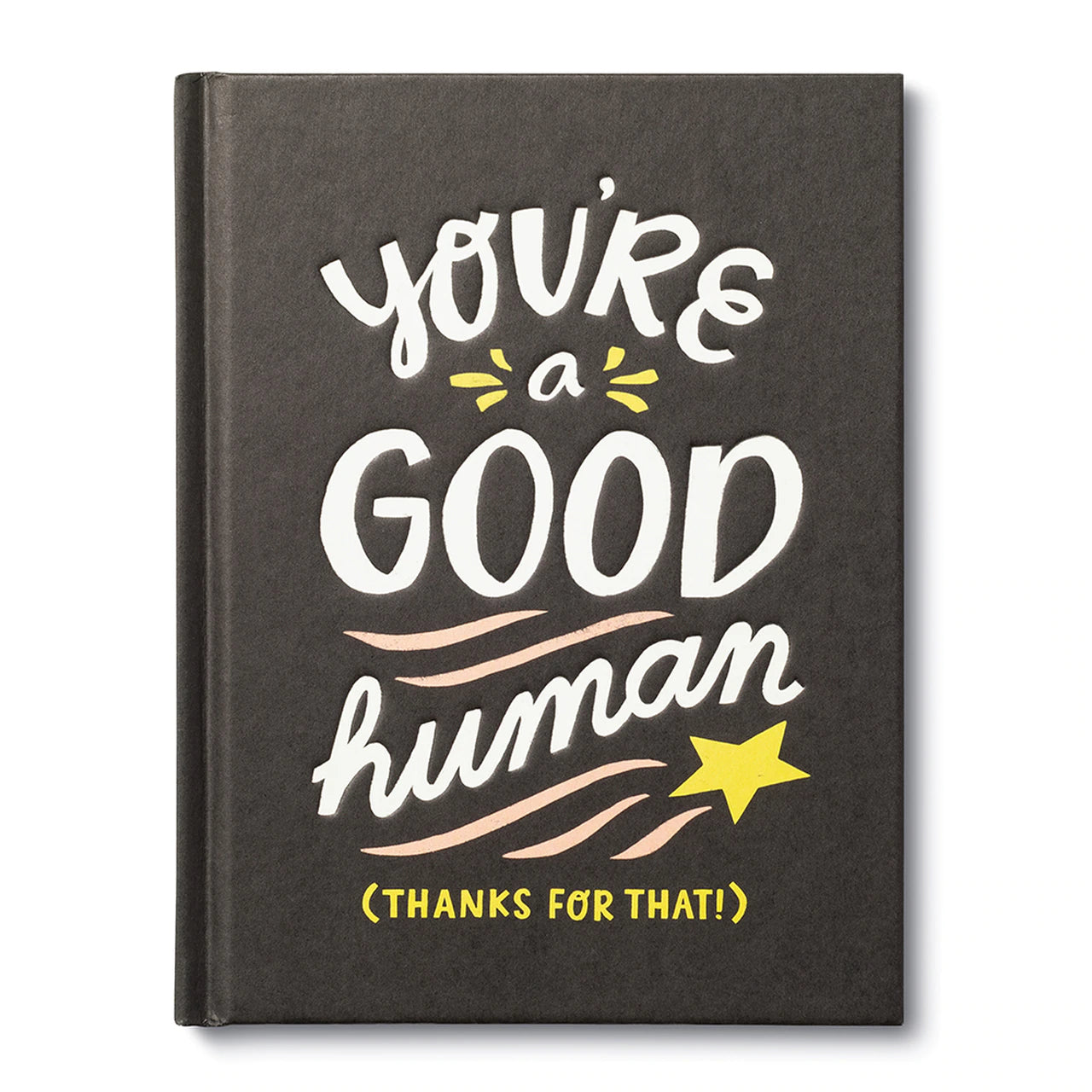 You're A Good Human (Thanks For That!) - Compendium